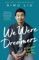 Couverture du livre « WE WERE DREAMERS - AN IMMIGRANT SUPERHERO ORIGIN STORY » de Simu Liu aux éditions William Collins