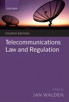 Couverture du livre « Telecommunications Law and Regulation » de Ian Walden aux éditions Oup Oxford