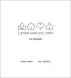 Couverture du livre « ELEVEN MADISON PARK - THE COOKBOOK » de Daniel Humm et Will Guidara aux éditions Little Brown Usa