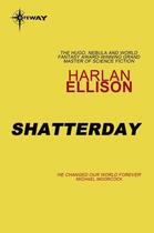 Couverture du livre « Shatterday » de Harlan Ellison aux éditions Orion Digital