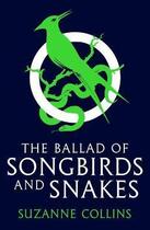 Couverture du livre « THE BALLAD OF SONGBIRD AND SNAKES - A HUNGER GAMES NOVEL » de Suzanne Collins aux éditions Harper Collins Uk