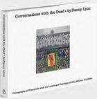 Couverture du livre « Conversations with the dead » de Danny Lyon aux éditions Phaidon Press