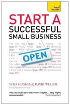 Couverture du livre « Start a Successful Small Business: Teach Yourself (New Edition) Ebook » de Weller David aux éditions Hodder Education Digital