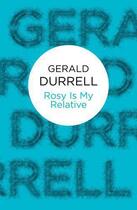 Couverture du livre « Rosy is my Relative » de Gerald Durrell aux éditions Macmillan Bello Digital