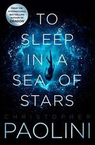 Couverture du livre « TO SLEEP IN A SEA OF STARS » de Christopher Paolini aux éditions Pan Macmillan