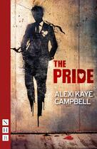 Couverture du livre « The Pride (NHB Modern Plays) » de Campbell Alexi Kaye aux éditions Hern Nick Digital