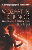 Couverture du livre « Mozart in the Jungle » de Tindall Blair aux éditions Atlantic Books