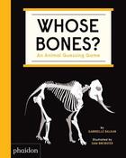 Couverture du livre « Whose bones? an animal guessing game » de Balkan Gabrielle et San Brewsrer aux éditions Phaidon Jeunesse