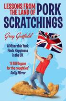 Couverture du livre « Lessons from the Land of Pork Scratchings » de Gutfeld Greg aux éditions Simon And Schuster Uk