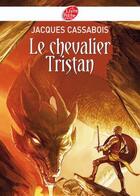 Couverture du livre « Le chevalier tristan » de Cassabois/Baranger aux éditions Le Livre De Poche Jeunesse