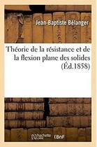 Couverture du livre « Theorie de la resistance et de la flexion plane des solides - dont les dimensions transversales sont » de Belanger J-B. aux éditions Hachette Bnf