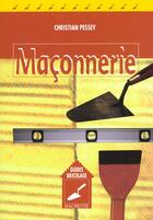 Couverture du livre « La Maconnerie » de Christian Pessey aux éditions Hachette Pratique