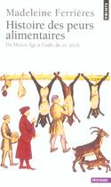 Couverture du livre « Histoire des peurs alimentaires. du moyen age a l'aube du xxe siecle » de Madeleine Ferrieres aux éditions Points