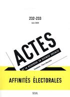 Couverture du livre « Actes de la recherche en sciences sociales, n 232-233, affinites electorales » de  aux éditions Seuil