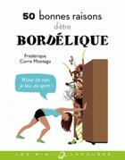 Couverture du livre « 50 bonnes raisons d'être bordelique » de Frederique Corre Montagu aux éditions Larousse