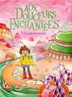 Couverture du livre « Aux douceurs enchantées Tome 3 : Le gâteau miroir » de Aurelie Gerlach et Maud Begon aux éditions Gallimard-jeunesse