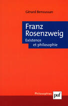 Couverture du livre « Franz rosenzweig - existence et philosophie » de Bensussan G. aux éditions Presses Universitaires De France