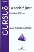 Couverture du livre « La societe juste - egalite et difference » de Guerard Sophie aux éditions Armand Colin