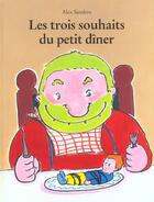 Couverture du livre « Trois souhaits du petit diner (les) » de Sanders Alex aux éditions Ecole Des Loisirs