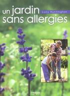 Couverture du livre « Un jardin sans allergies » de Lucy Huntington aux éditions Eyrolles