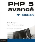 Couverture du livre « PHP 5 avancé (4e édition) » de Cyril Pierre De Geyer et Eric Daspet aux éditions Eyrolles