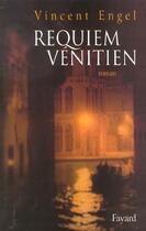 Couverture du livre « Requiem vénitien » de Vincent Engel aux éditions Fayard