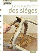 Couverture du livre « La restauration de sièges » de Xavier Dyevre aux éditions Fleurus