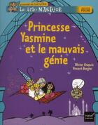 Couverture du livre « Princesse Yasmine et le mauvais génie » de O Chapuis aux éditions Hatier