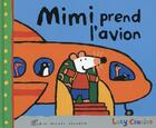 Couverture du livre « Mimi prend l'avion » de Lucy Cousins aux éditions Albin Michel Jeunesse