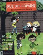 Couverture du livre « Rue des copains t.2 : je suis accro aux écrans » de Annelore Parot et Sylvaine Jaoui aux éditions Albin Michel