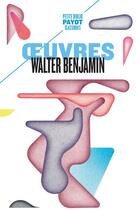 Couverture du livre « Oeuvres (titre provisoire) » de Walter Benjamin aux éditions Editions Payot