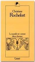 Couverture du livre « Le monde est comme deux chevaux » de Christiane Rochefort aux éditions Grasset Et Fasquelle