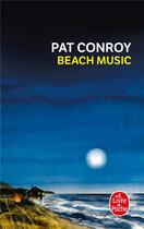 Couverture du livre « Beach Music » de Pat Conroy aux éditions Le Livre De Poche