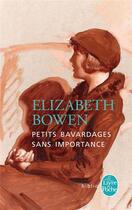 Couverture du livre « Petits bavardages sans importance » de Elizabeth Bowen aux éditions Le Livre De Poche
