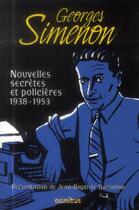 Couverture du livre « Nouvelles secrètes et policières t.2 ; 1938-1953 » de Georges Simenon aux éditions Omnibus