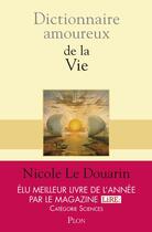 Couverture du livre « Dictionnaire amoureux ; de la vie » de Nicole Le Douarin aux éditions Plon