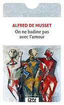 Couverture du livre « On ne badine pas avec l'amour » de Alfred De Musset aux éditions 12-21