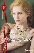 Couverture du livre « Indocile fiancée » de Christine Merrill aux éditions Harlequin