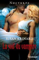 Couverture du livre « La soif du vampire » de Susan Krinard aux éditions Harlequin