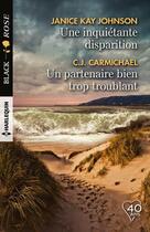 Couverture du livre « Une inquiétante disparition ; un partenaire bien trop troublant » de C.J. Carmichael et Janice Kay Johnson aux éditions Harlequin