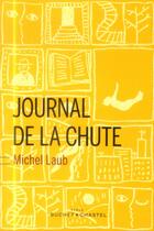 Couverture du livre « Journal de la chute » de Michel Laub aux éditions Buchet Chastel