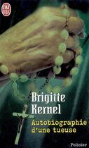 Couverture du livre « Autobiographie d'une tueuse » de Brigitte Kernel aux éditions J'ai Lu