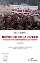 Couverture du livre « Histoire de la CGT-FO ; et de son union départementale de Paris 1895-2009 » de Gerard Da Silva aux éditions L'harmattan