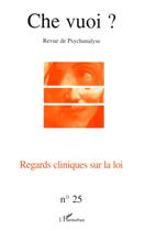 Couverture du livre « Revue che vuoi T.25 ; regards cliniques sur la loi » de  aux éditions L'harmattan