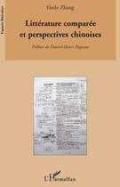 Couverture du livre « Littérature comparée et perspectives chinoises » de Yinde Zhang aux éditions Editions L'harmattan