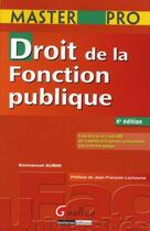Couverture du livre « Droit de la fonction publique (4e édition) » de Emmanuel Aubin aux éditions Gualino