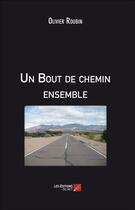 Couverture du livre « Un bout de chemin ensemble » de Olivier Roubin aux éditions Editions Du Net
