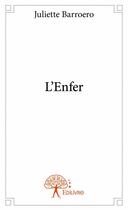 Couverture du livre « L'enfer » de Juliette Barroero aux éditions Edilivre