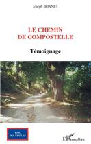 Couverture du livre « Le chemin de Compostelle » de Joseph Bonnet aux éditions Editions L'harmattan