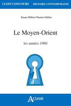 Couverture du livre « Le moyen orient, les annees 1980 » de Chames-Eddine Imane- aux éditions Atlande Editions